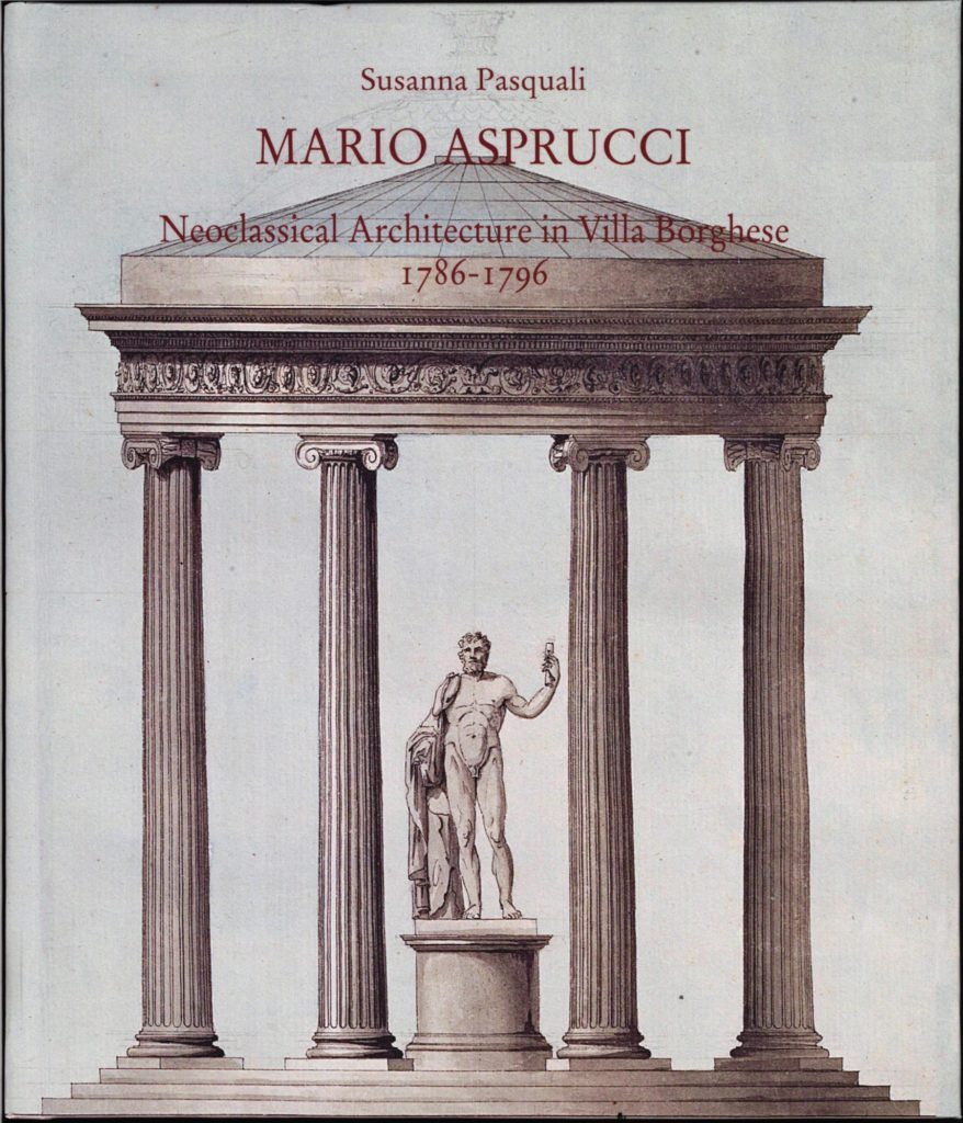Mario Asprucci - Neoclassical Architecture in Villa Borghese 1786-1796