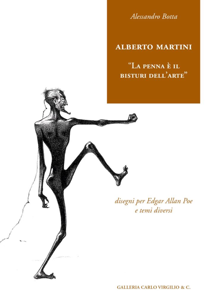 ALBERTO MARTINI “La penna è il bisturi dell’arte” disegni per Edgar Allan Poe e temi diversi